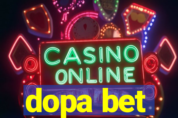 dopa bet